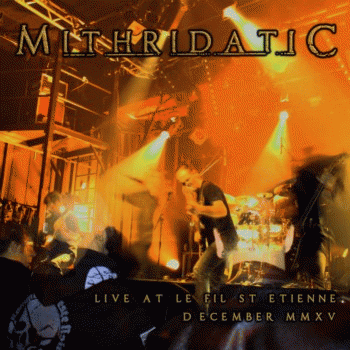 Mithridatic : Live at Le Fil, St-Etienne, December 2015